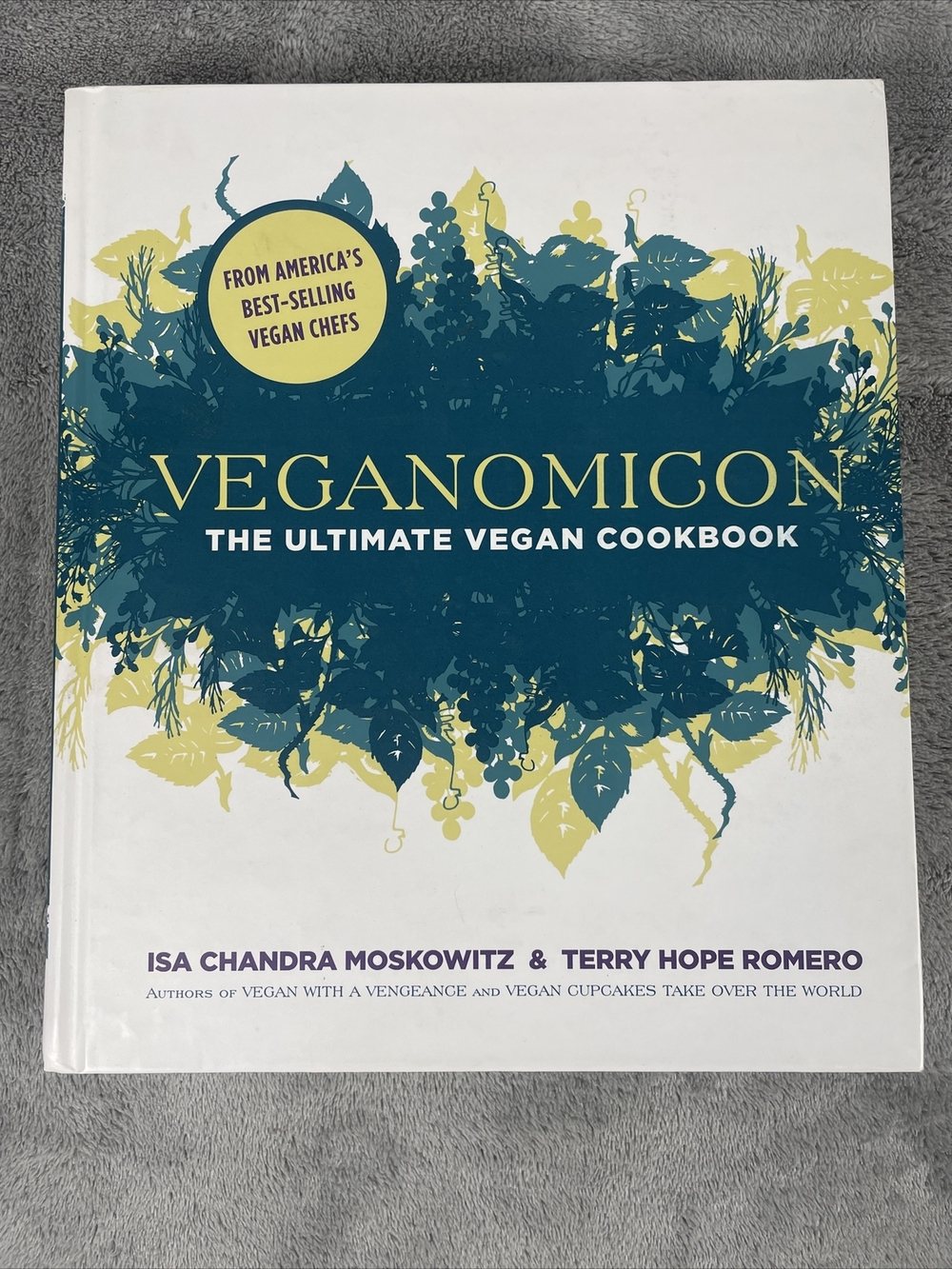 Veganomicon : The Ultimate Vegan Cookbook by Terry Hope Romero and Isa...